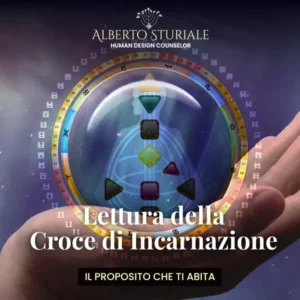 Lettura della Croce di Incarnazione Human Design